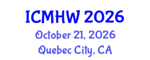 International Conference on Mental Health and Wellness (ICMHW) October 21, 2026 - Quebec City, Canada