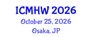 International Conference on Mental Health and Wellness (ICMHW) October 25, 2026 - Osaka, Japan