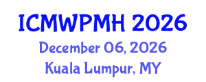International Conference on Mental Wellness and Positive Mental Health (ICMWPMH) December 06, 2026 - Kuala Lumpur, Malaysia
