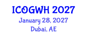 International Conference on Obstetrics, Gynecology and Women's Health (ICOGWH) January 28, 2027 - Dubai, United Arab Emirates
