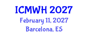 International Conference on Midwifery and Women's Health (ICMWH) February 11, 2027 - Barcelona, Spain