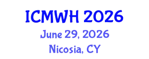 International Conference on Midwifery and Women's Health (ICMWH) June 29, 2026 - Nicosia, Cyprus
