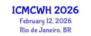 International Conference on Midwifery Care and Women's Health (ICMCWH) February 12, 2026 - Rio de Janeiro, Brazil