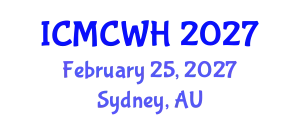 International Conference on Midwifery Care and Women's Health (ICMCWH) February 25, 2027 - Sydney, Australia