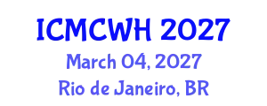 International Conference on Midwifery Care and Women's Health (ICMCWH) March 04, 2027 - Rio de Janeiro, Brazil