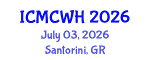 International Conference on Midwifery Care and Women's Health (ICMCWH) July 03, 2026 - Santorini, Greece