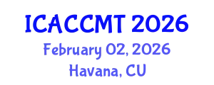 International Conference on Advanced Ceramics, Composites, Materials and Technologies (ICACCMT) February 02, 2026 - Havana, Cuba