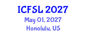 International Conference on Forensic Science and Law (ICFSL) May 01, 2027 - Honolulu, United States