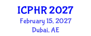 International Conference on Public Health Research (ICPHR) February 15, 2027 - Dubai, United Arab Emirates