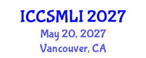 International Conference on Computer Science, Machine Learning and Statistics (ICCSMLI) May 20, 2027 - Vancouver, Canada