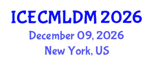 International Conference on Evolutionary Computation, Machine Learning and Data Mining (ICECMLDM) December 09, 2026 - New York, United States