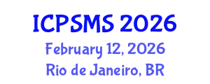 International Conference on Politics, Sociology and Media Studies (ICPSMS) February 12, 2026 - Rio de Janeiro, Brazil