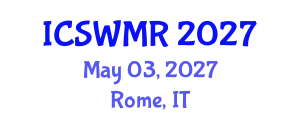 International Conference on Solid Waste Management and Recycling (ICSWMR) May 03, 2027 - Rome, Italy