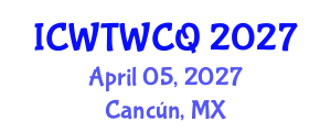 International Conference on Wastewater Treatment, Water Cycle and Quality (ICWTWCQ) April 05, 2027 - Cancún, Mexico