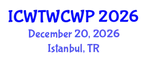 International Conference on Wastewater Treatment, Water Cycle and Water Pollution (ICWTWCWP) December 20, 2026 - Istanbul, Turkey