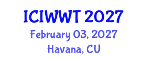 International Conference on Industrial Wastewater and Wastewater Treatment (ICIWWT) February 03, 2027 - Havana, Cuba