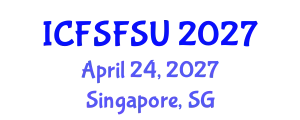 International Conference on Food Science, Food Security and Utilization (ICFSFSU) April 24, 2027 - Singapore, Singapore