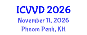 International Conference on Viral Vaccines and Diseases (ICVVD) November 11, 2026 - Phnom Penh, Cambodia