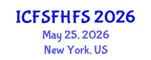 International Conference on Food Safety and Food Hygiene in Food Science (ICFSFHFS) May 25, 2026 - New York, United States
