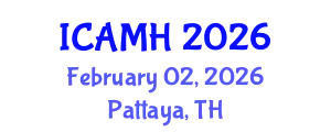 International Conference on Adolescent Mental Health (ICAMH) February 02, 2026 - Pattaya, Thailand