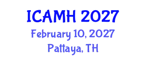 International Conference on Adolescent Mental Health (ICAMH) February 10, 2027 - Pattaya, Thailand