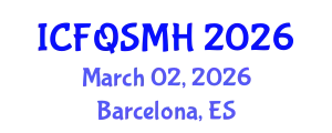 International Conference on Food Quality, Safety, Management and Hygiene (ICFQSMH) March 02, 2026 - Barcelona, Spain