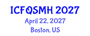 International Conference on Food Quality, Safety, Management and Hygiene (ICFQSMH) April 22, 2027 - Boston, United States