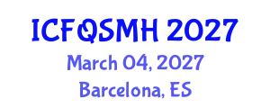 International Conference on Food Quality, Safety, Management and Hygiene (ICFQSMH) March 04, 2027 - Barcelona, Spain