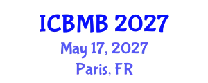 International Conference on Biotechnology and Molecular Biology (ICBMB) May 17, 2027 - Paris, France