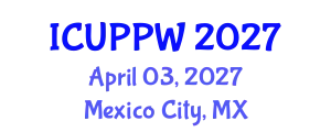 International Conference on Urban Planning and Public Works (ICUPPW) April 03, 2027 - Mexico City, Mexico