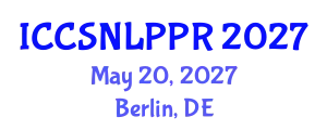 International Conference on Cognitive Science, Natural Language Processing and Pattern Recognition (ICCSNLPPR) May 20, 2027 - Berlin, Germany