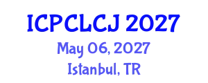 International Conference on Principles of Criminal Law and Criminal Justice (ICPCLCJ) May 06, 2027 - Istanbul, Turkey