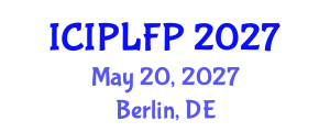 International Conference on Intellectual Property Law and Fundamental Principles (ICIPLFP) May 20, 2027 - Berlin, Germany