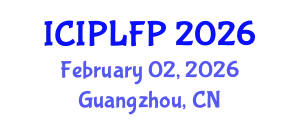 International Conference on Intellectual Property Law and Fundamental Principles (ICIPLFP) February 02, 2026 - Guangzhou, China