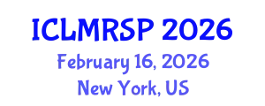 International Conference on Labor Market Reforms and Social Policies (ICLMRSP) February 16, 2026 - New York, United States