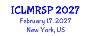 International Conference on Labor Market Reforms and Social Policies (ICLMRSP) February 17, 2027 - New York, United States