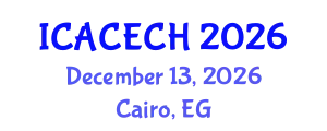 International Conference on Architectural Conservation, Engineering and Cultural Heritage (ICACECH) December 13, 2026 - Cairo, Egypt