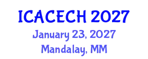International Conference on Architectural Conservation, Engineering and Cultural Heritage (ICACECH) January 23, 2027 - Mandalay, Myanmar