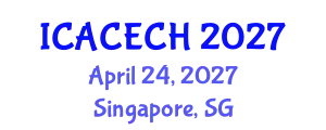 International Conference on Architectural Conservation, Engineering and Cultural Heritage (ICACECH) April 24, 2027 - Singapore, Singapore