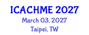 International Conference on Architectural Conservation, Heritage Management and Environment (ICACHME) March 03, 2027 - Taipei, Taiwan