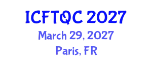 International Conference on Food Technology and Quality Control (ICFTQC) March 29, 2027 - Paris, France