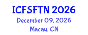 International Conference on Food Science, Food Technology and Nutrition (ICFSFTN) December 09, 2026 - Macau, China