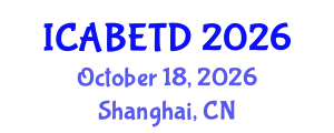 International Conference on Architecture, Built Environment, Technology and Design (ICABETD) October 18, 2026 - Shanghai, China