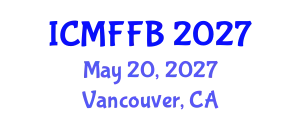 International Conference on Mycology, Fungi and Fungal Biology (ICMFFB) May 20, 2027 - Vancouver, Canada