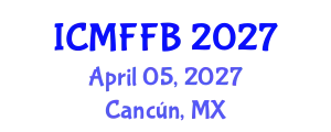 International Conference on Mycology, Fungi and Fungal Biology (ICMFFB) April 05, 2027 - Cancún, Mexico