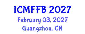 International Conference on Mycology, Fungi and Fungal Biology (ICMFFB) February 03, 2027 - Guangzhou, China