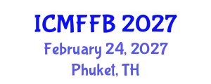 International Conference on Mycology, Fungi and Fungal Biology (ICMFFB) February 24, 2027 - Phuket, Thailand