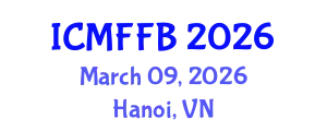 International Conference on Mycology, Fungi and Fungal Biology (ICMFFB) March 09, 2026 - Hanoi, Vietnam
