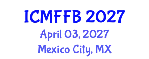 International Conference on Mycology, Fungi and Fungal Biology (ICMFFB) April 03, 2027 - Mexico City, Mexico