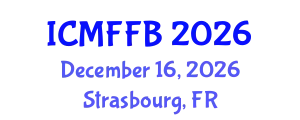 International Conference on Mycology, Fungi and Fungal Biology (ICMFFB) December 16, 2026 - Strasbourg, France